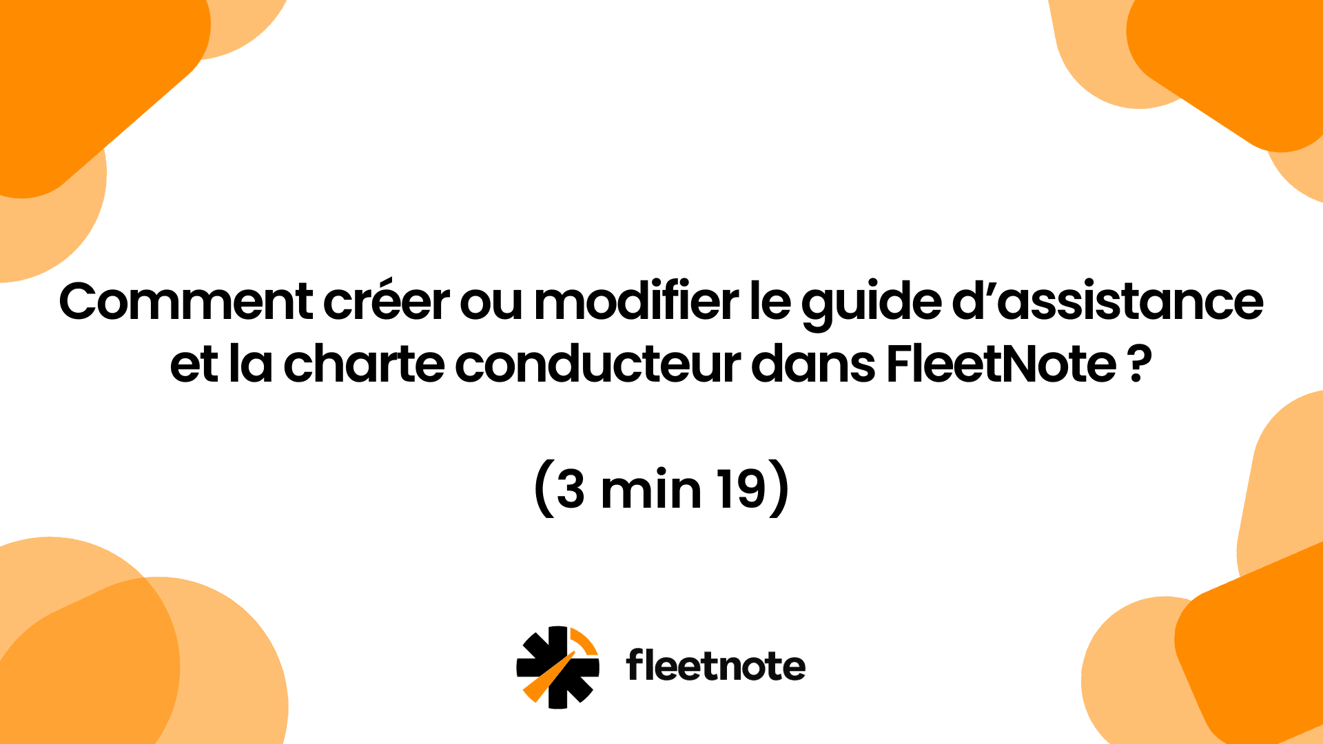 Comment créer ou modifier un guide d’assistance et la charte conducteur dans FleetNote ?