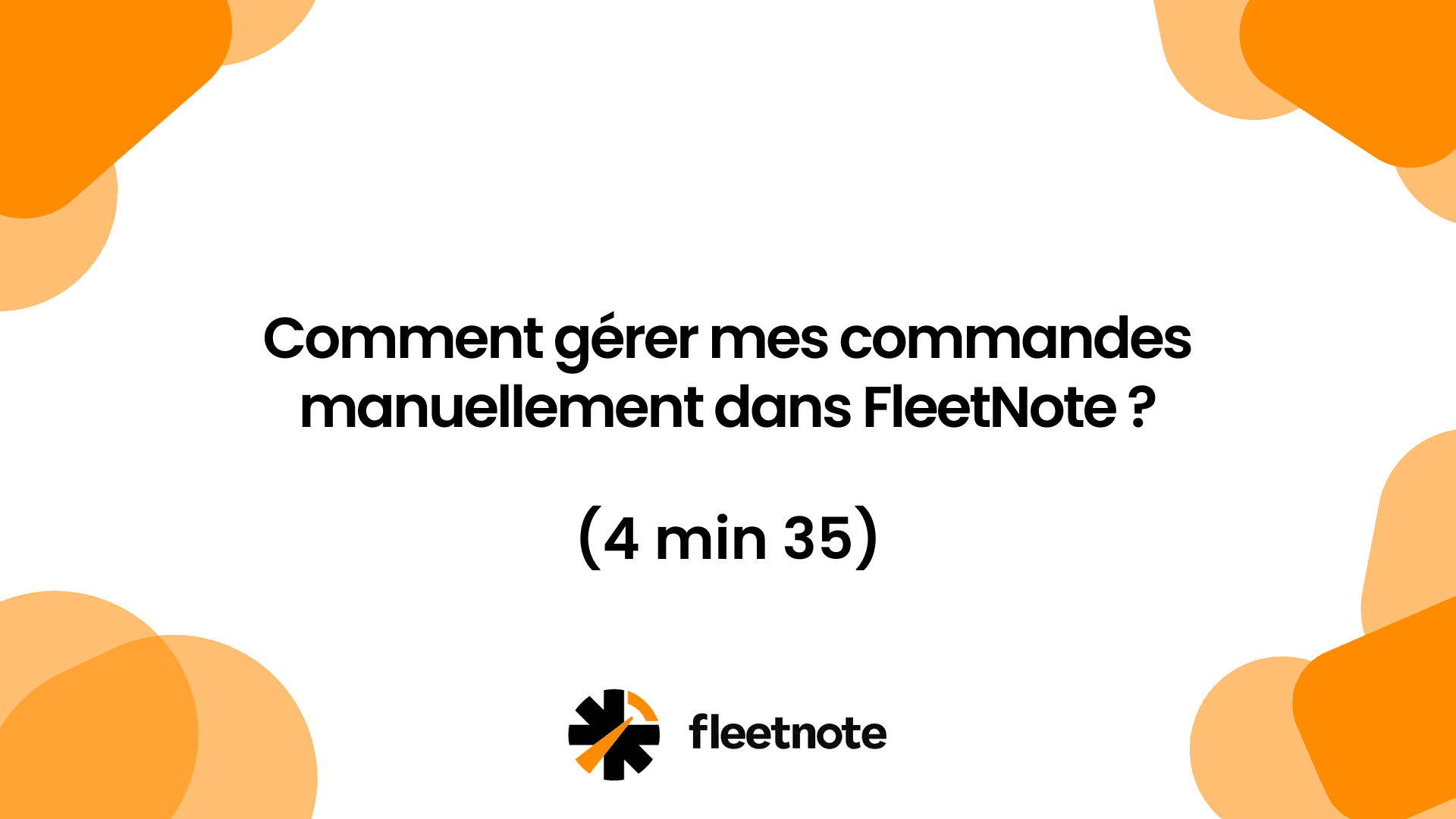 Comment gérer les commandes manuellement dans FleetNote ?