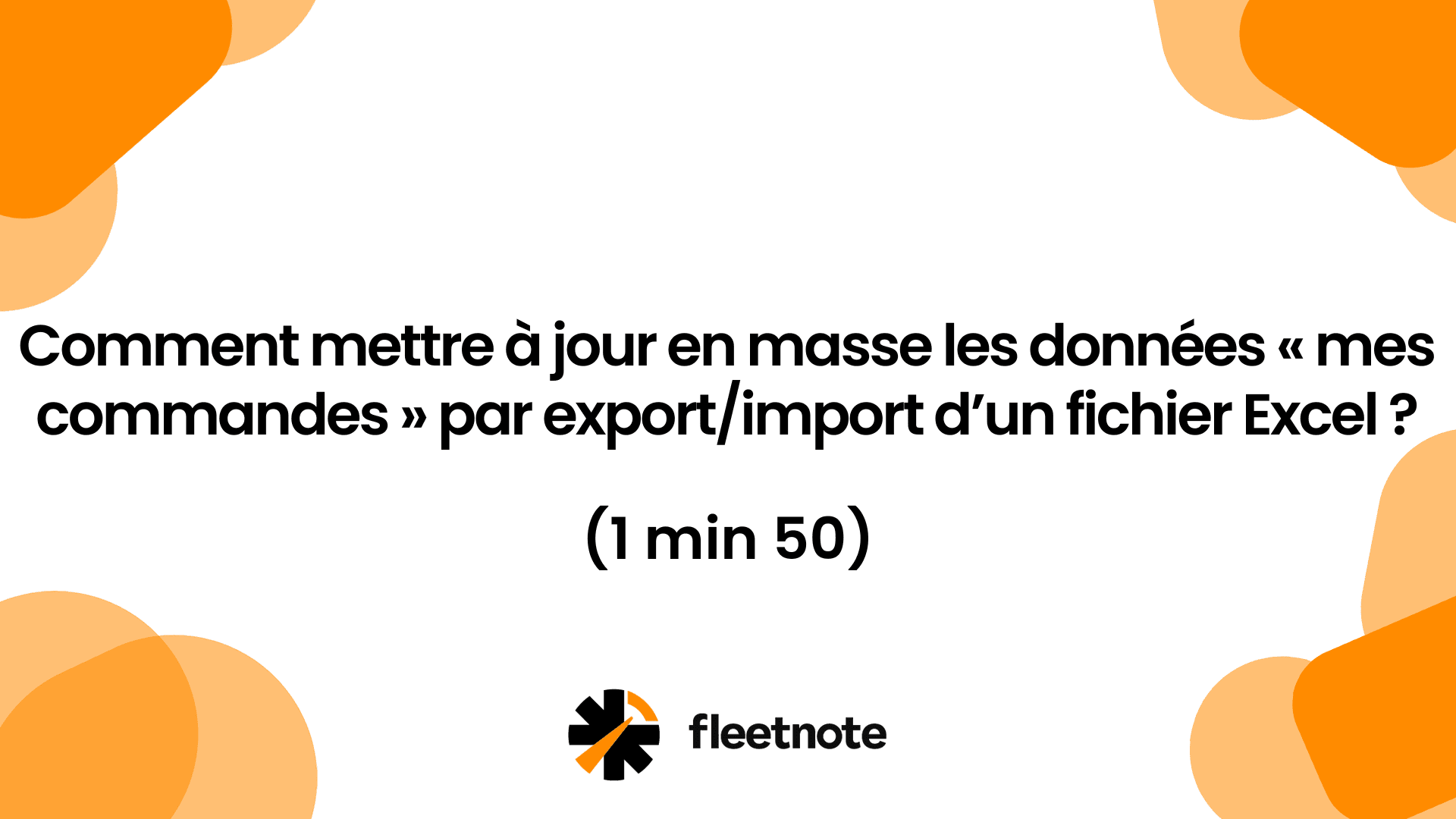 Comment mettre à jour en masse les données « mes commandes » par exportimport d’un fichier Excel