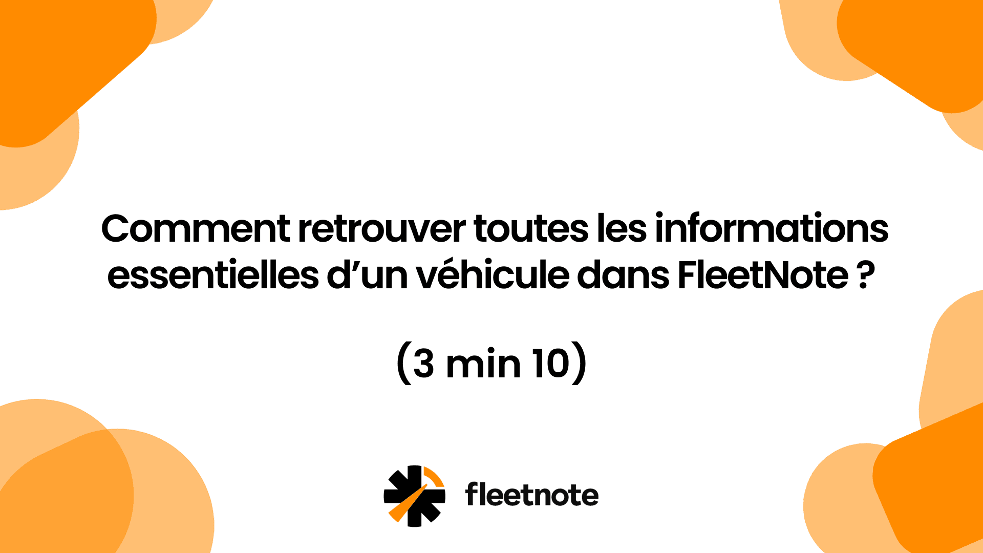 Comment retrouver toutes les informations essentielles d’un véhicule dans FleetNote