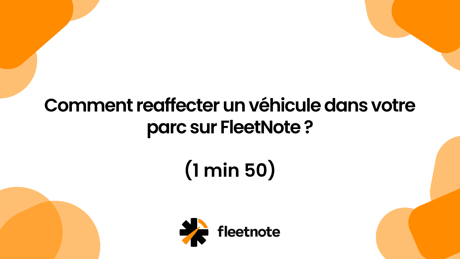 Comment réaffecter un véhicule dans votre parc sur FleetNote ?
