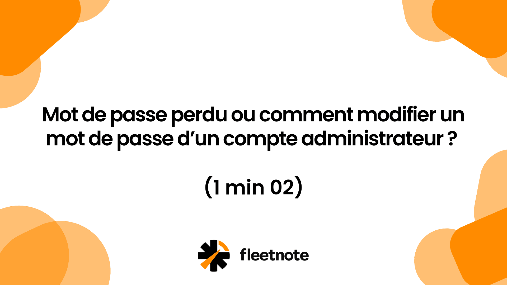 Mot de passe perdu ou comment modifier un mot de passe d’un compte administrateur ?